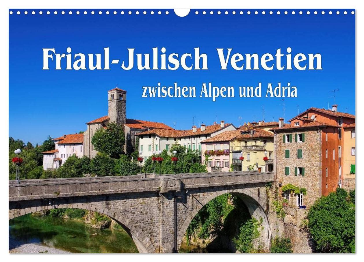 Friuli Venezia Giulia - between the Alps and the Adriatic Sea UK-Version (Wall Calendar 2026 DIN A3 Landscape), CALVENDO 12 Month Wall Calendar โ image 1