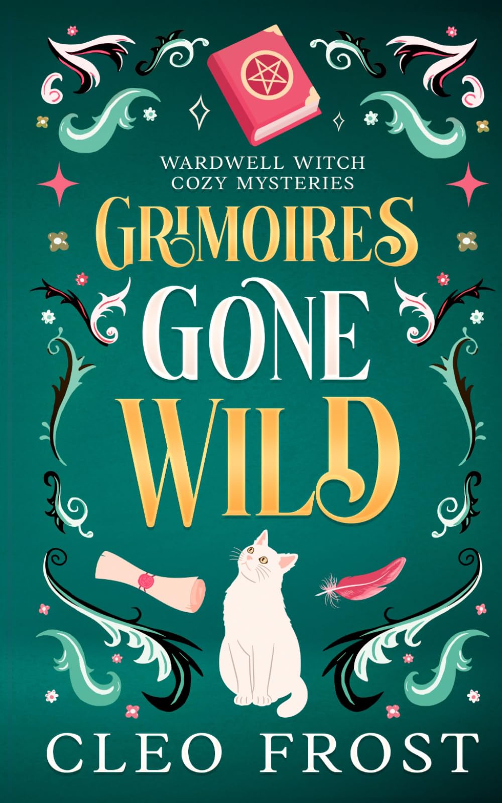 Grimoires Gone Wild: 1 (Wardwell Witch Cozy Mysteries)
