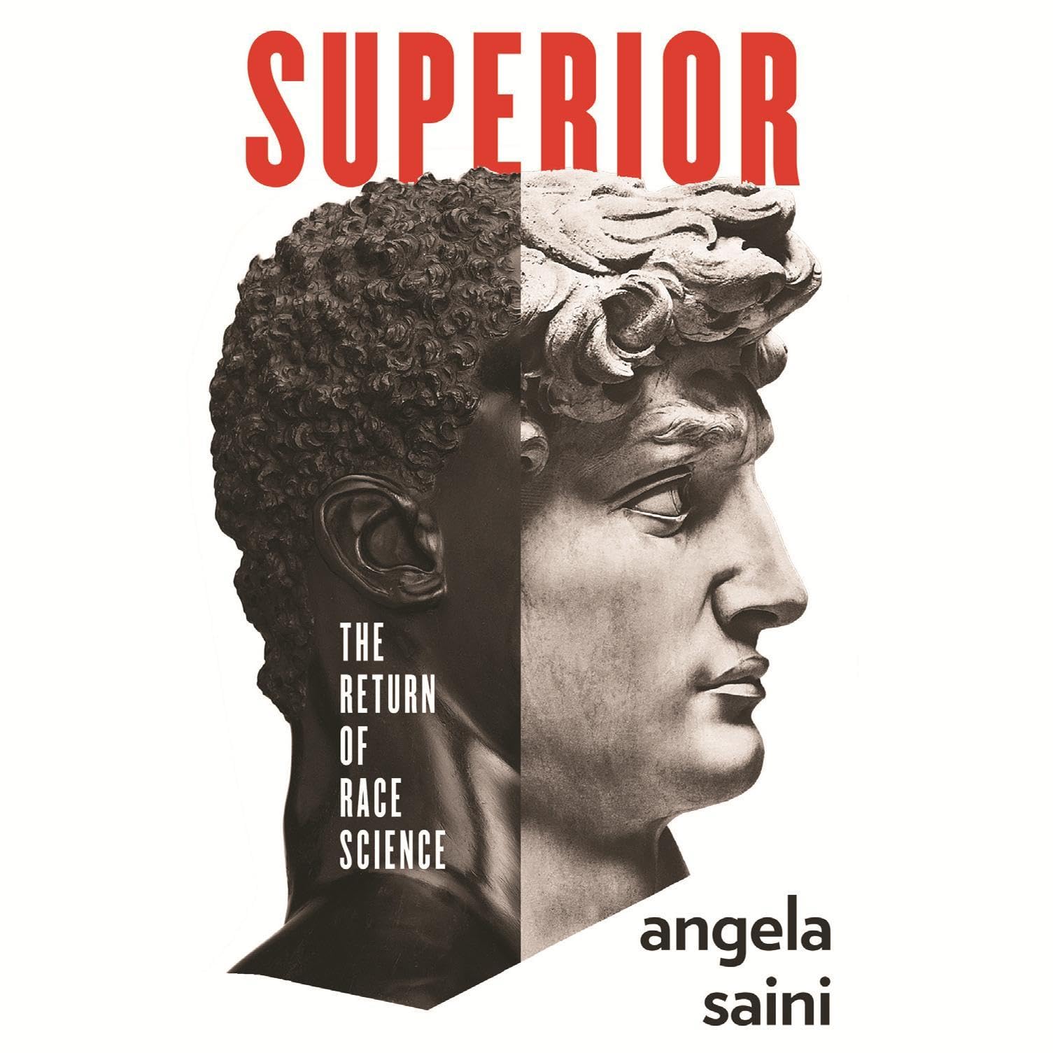 Angela SainiSuperior: The Return of Race Science