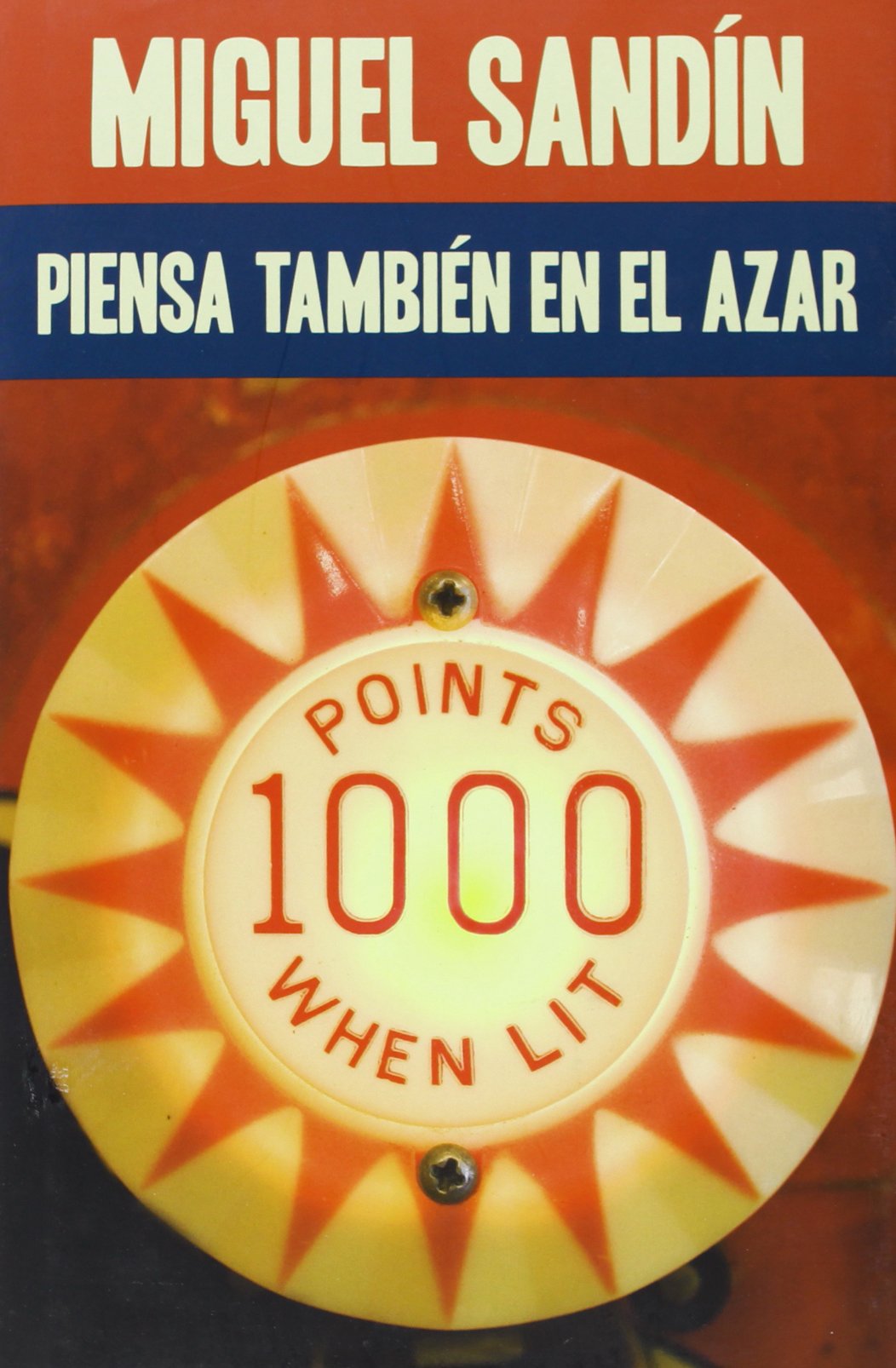 PIENSA TAMBIÉN EN EL AZAR, DE MIGUEL SANDÍN