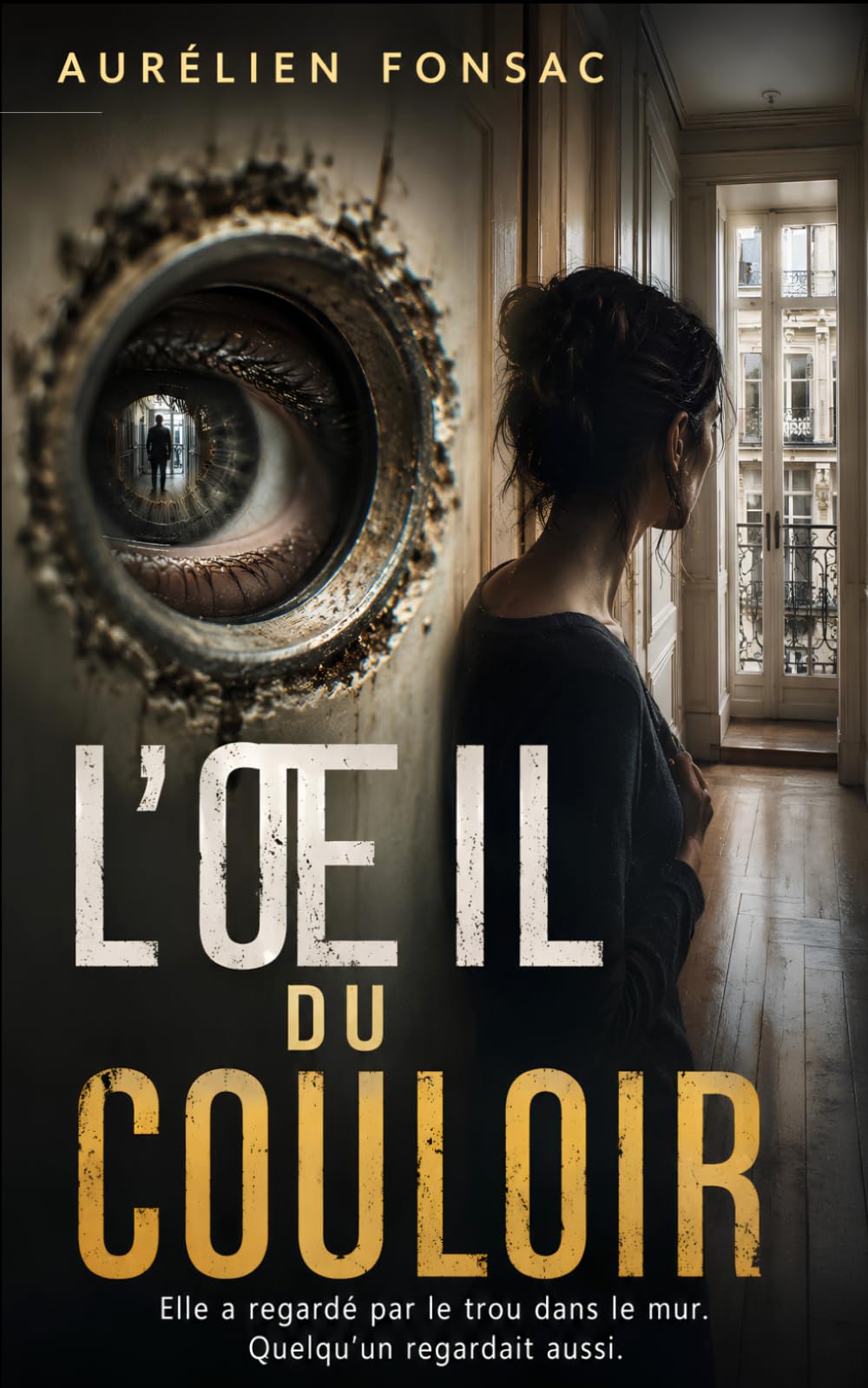 L'Œil du couloir: Thriller psychologique (Sous Surveillance)