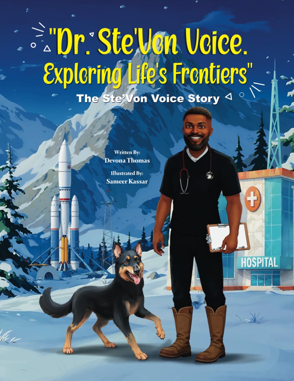 Dr. Ste'Von Voice Exploring Life's Frontiers: The Ste'Von Voice Story (Hometown Heroes Series)