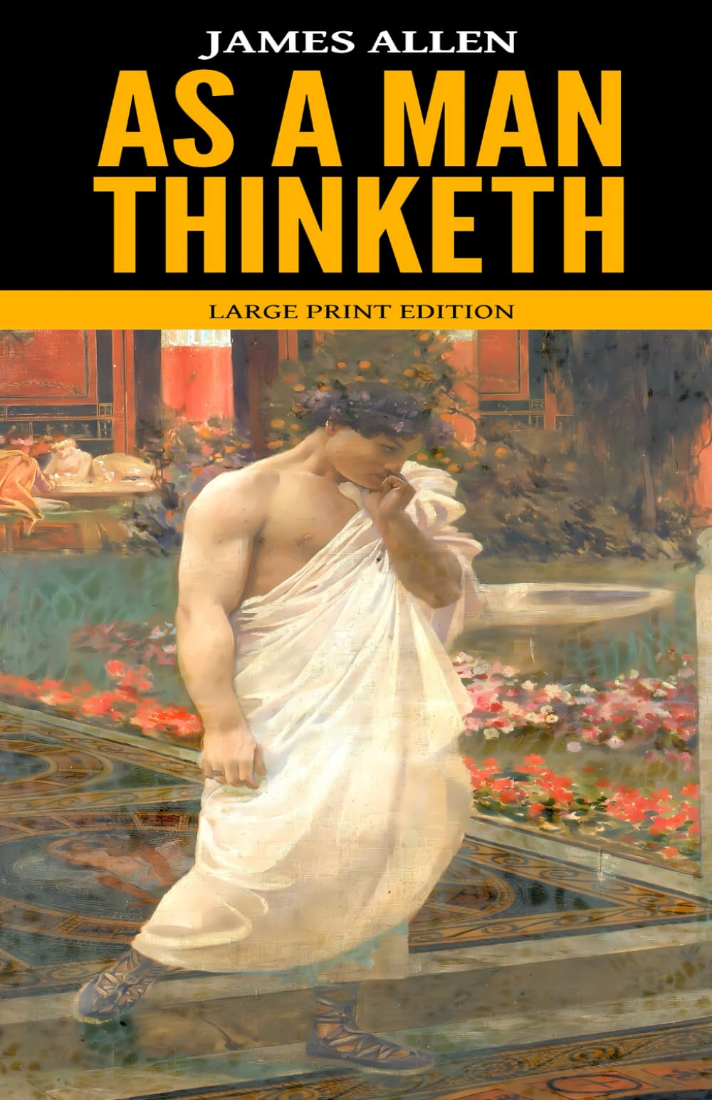 As a Man Thinketh: Large Print Edition