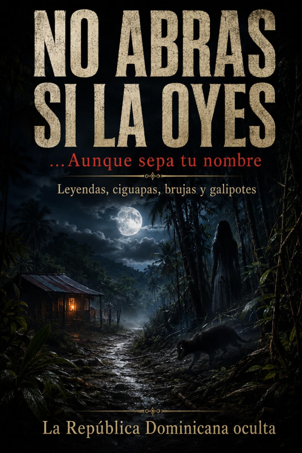 No abras si la oyes… Aunque sepa tu nombre: La República Dominicana oculta
