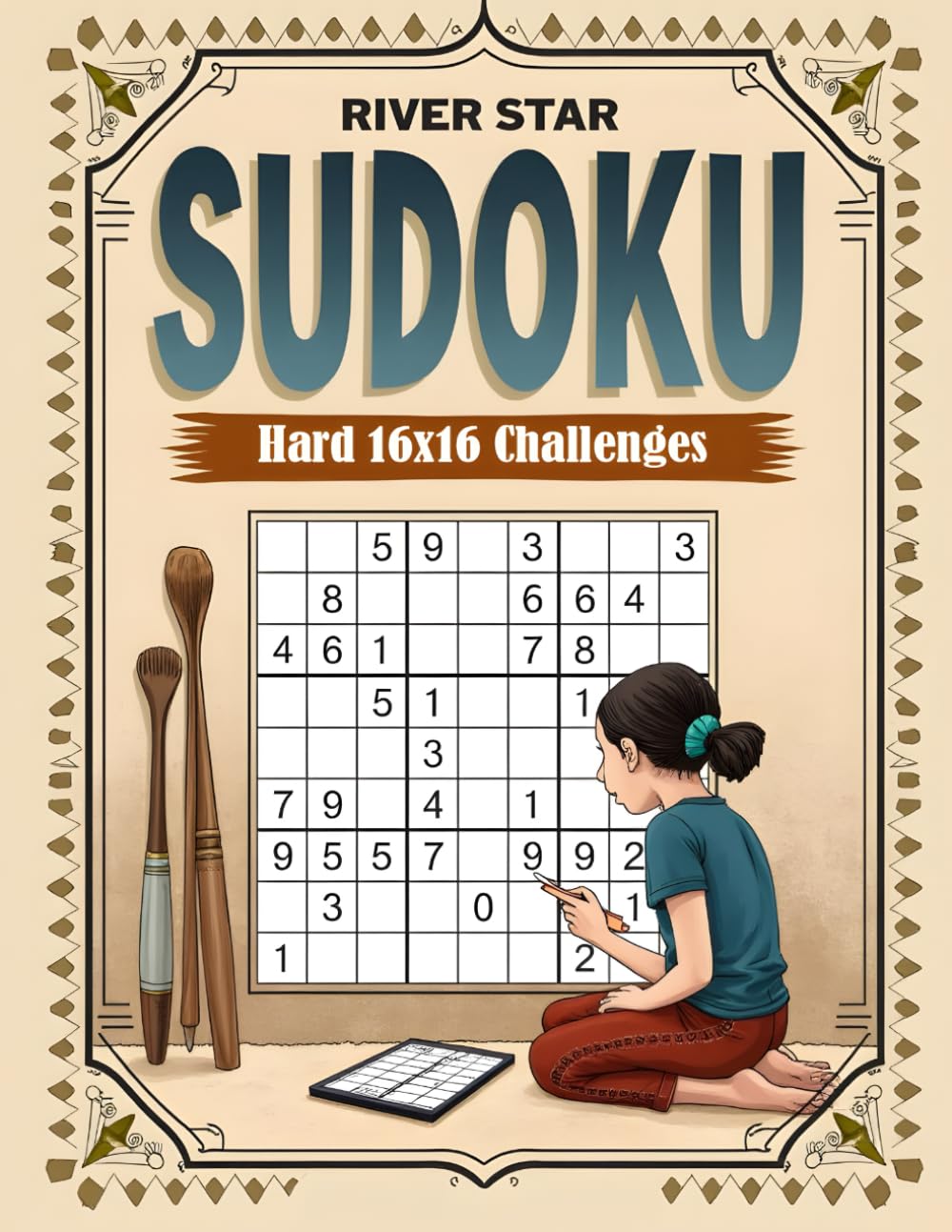 River Star Sudoku - Hard 16×16 Challenges: Extreme logic puzzles for youngers - 50 intense 16×16 Sudoku grids + 50 solutions (Sudoku Mastery)