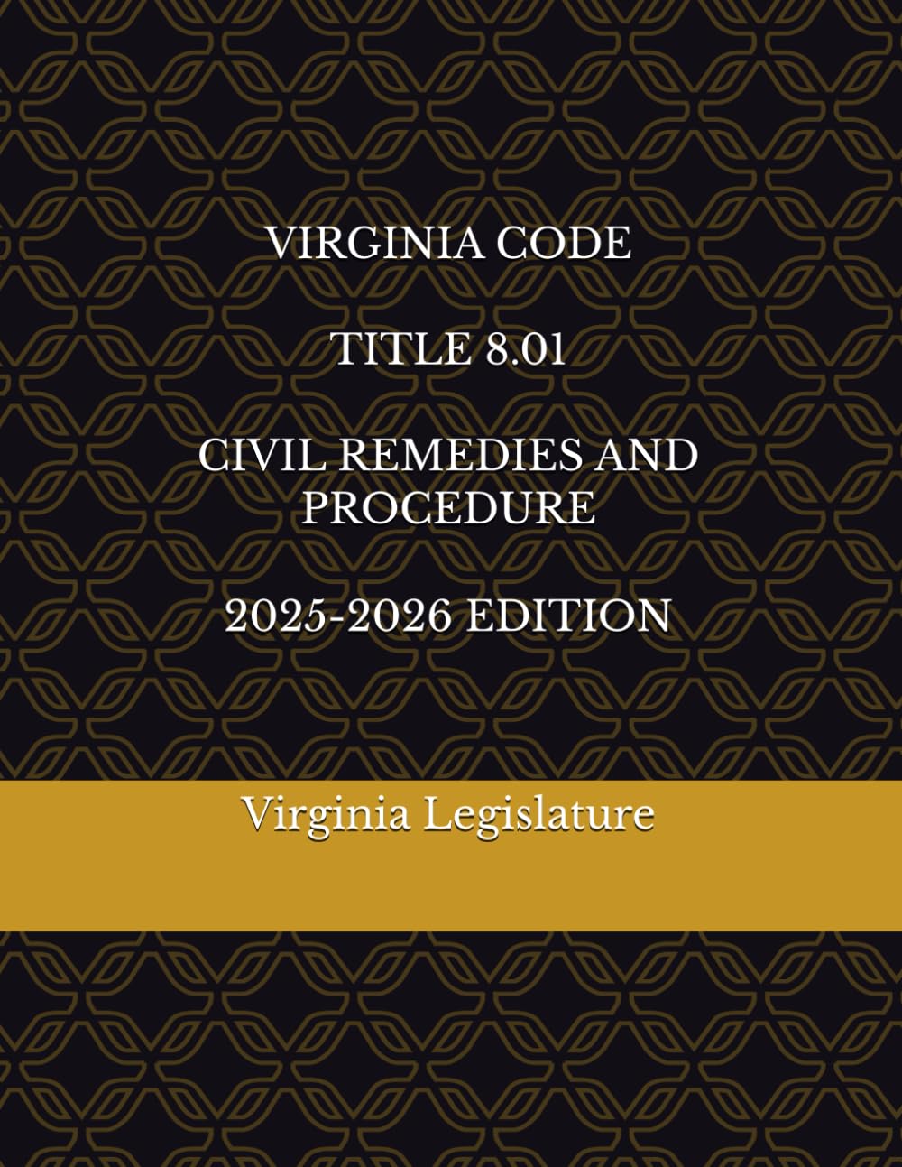 VIRGINIA CODE TITLE 8.01 CIVIL REMEDIES AND PROCEDURE 2025-2026 EDITION      Paperback – October 7, 2025