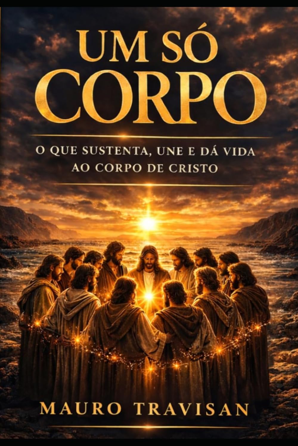 UM SÓ CORPO: O que sustenta, une e dá vida ao corpro de Cristo