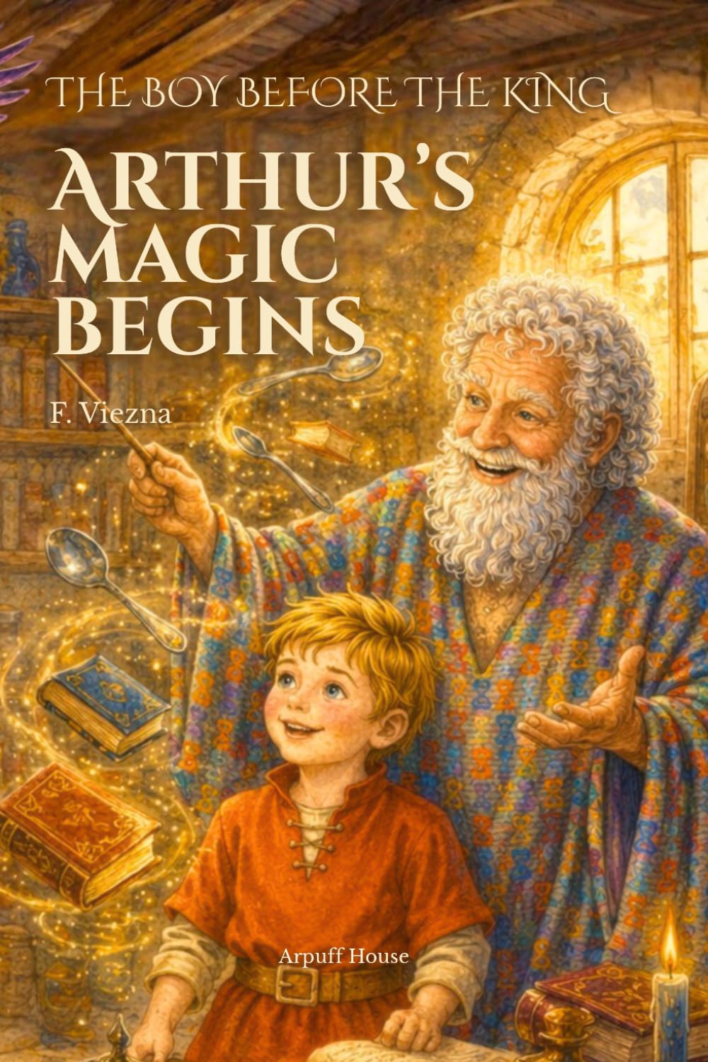 Arthur’s Magic Begins: The Boy Before the King – Book Two