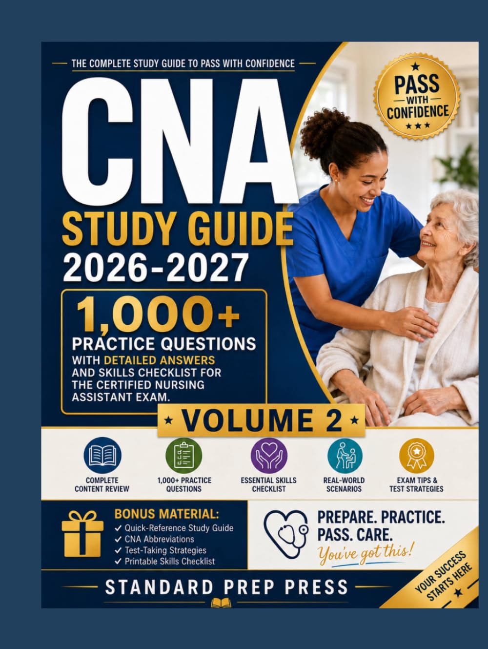 CNA Study Guide 2026-2027 (Volume 2): 1,000+ Practice Questions with Detailed Answers and Skills Checklist for the Certified Nursing Assistant Exam. (The Standard Excellence Series)