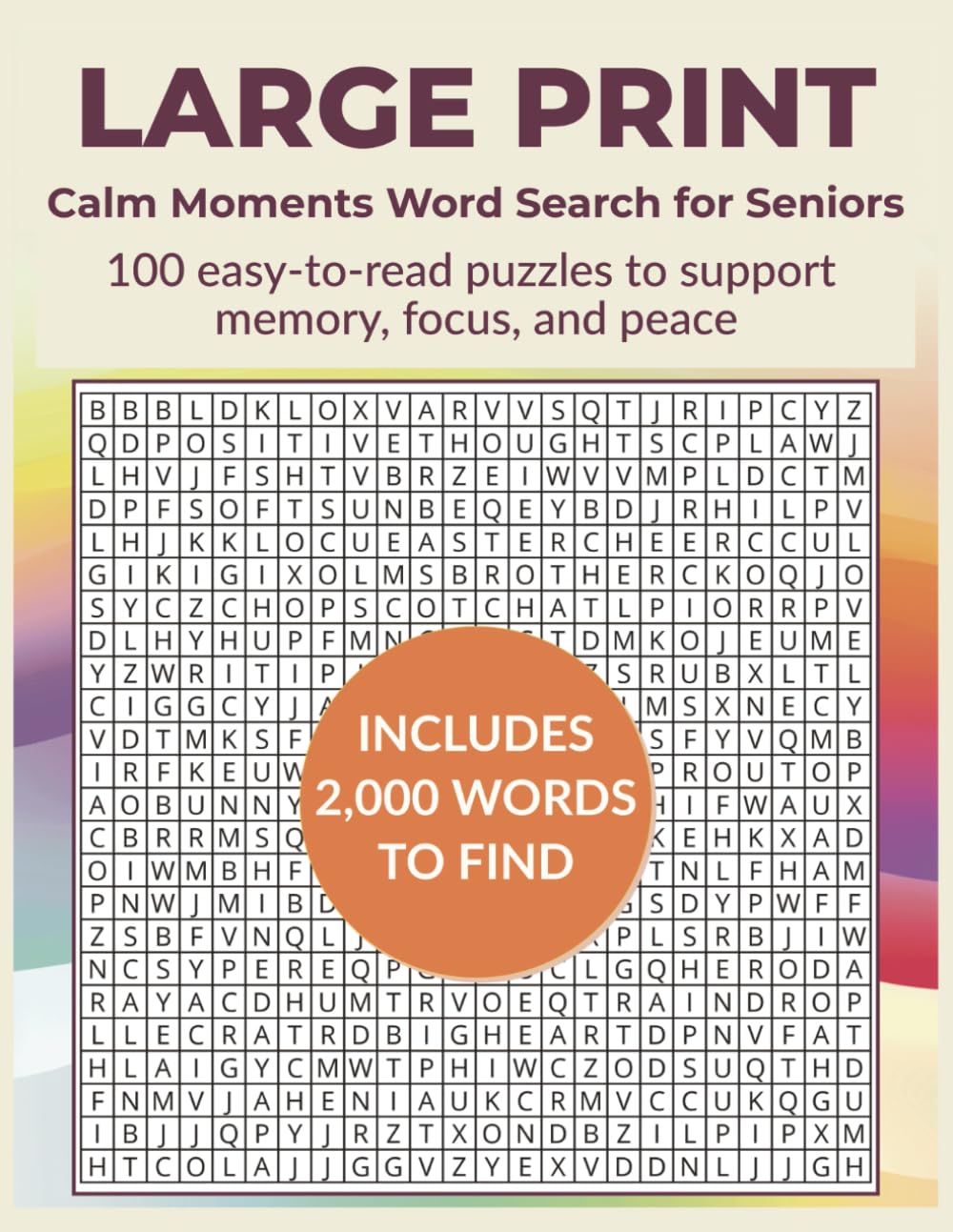 Large Print Calm Moments Word Search for Seniors: 100 Easy to Read Puzzles to Support Memory, Focus and Peace with 2,000 Words to Find (Large Print Easy Word Search Puzzles for Seniors)