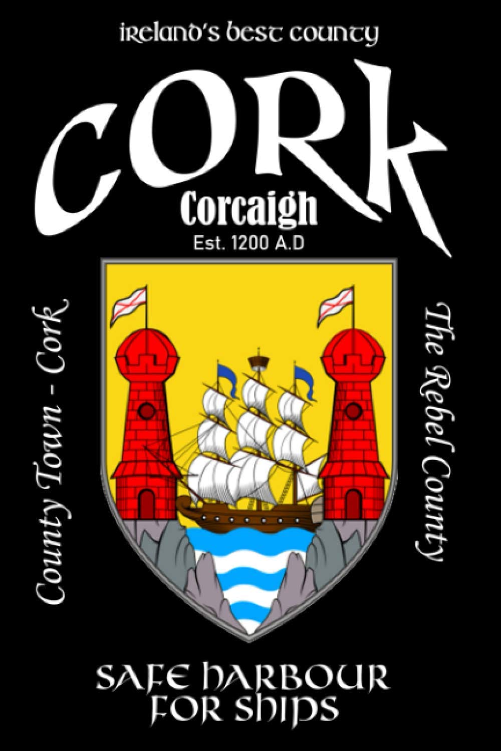 Cork Ireland Notebook Gift Souvenir Journal: 120 Lined Page 6x9 Notebook / Journal Celebrating the Irish County of Cork