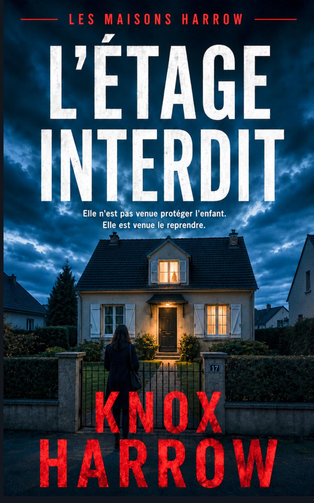 L'Étage Interdit: Un thriller psychologique domestique (Les Maisons Harrow)