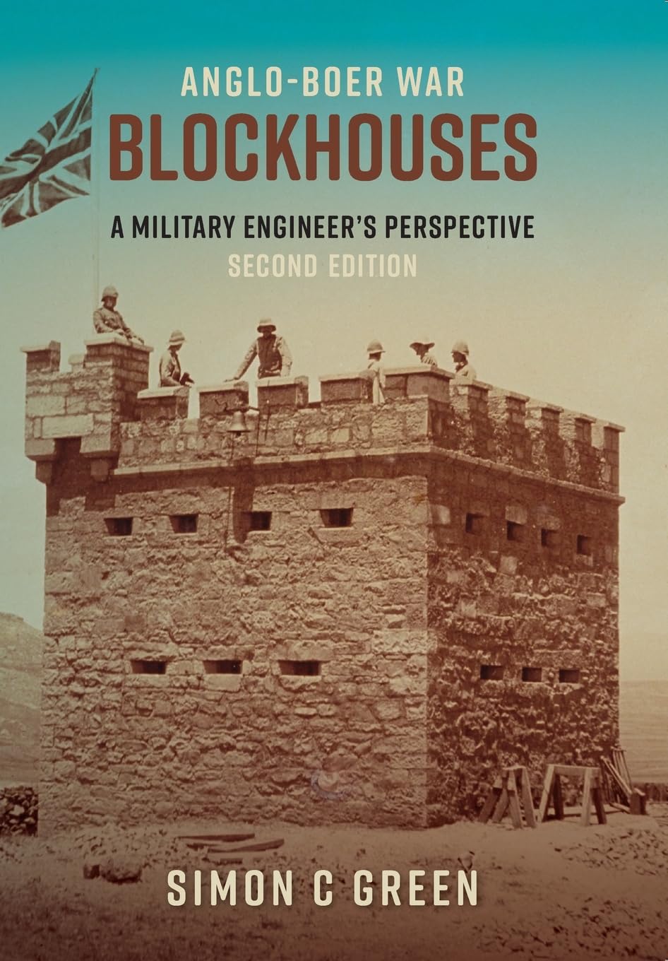 Anglo-Boer War Blockhouses: A Military Engineer's Perspective (Edition 2)