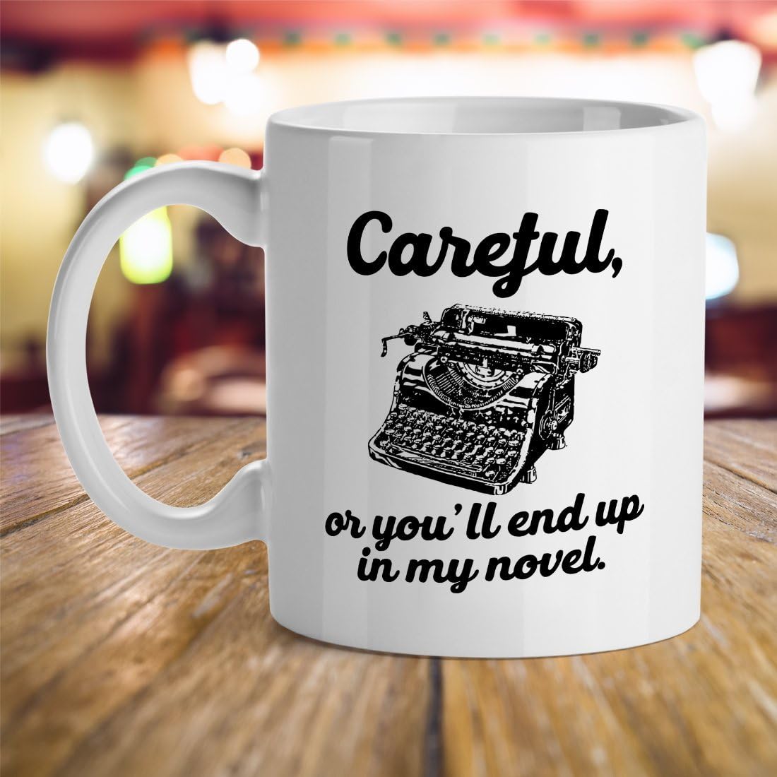 Careful Or You'll End Up In My Novel - Mad Over Mugs - Inspirational Unique Popular Office Tea Coffee Mug Gift 11OZ image 2