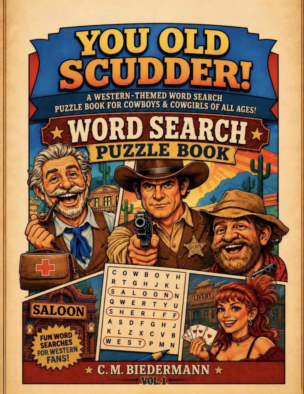 YOU OLD SCUDDER!: A WESTERN-THEMED WORD SEARCH PUZZLE BOOK FOR COWBOYS AND COWGIRLS OF ALL AGES!