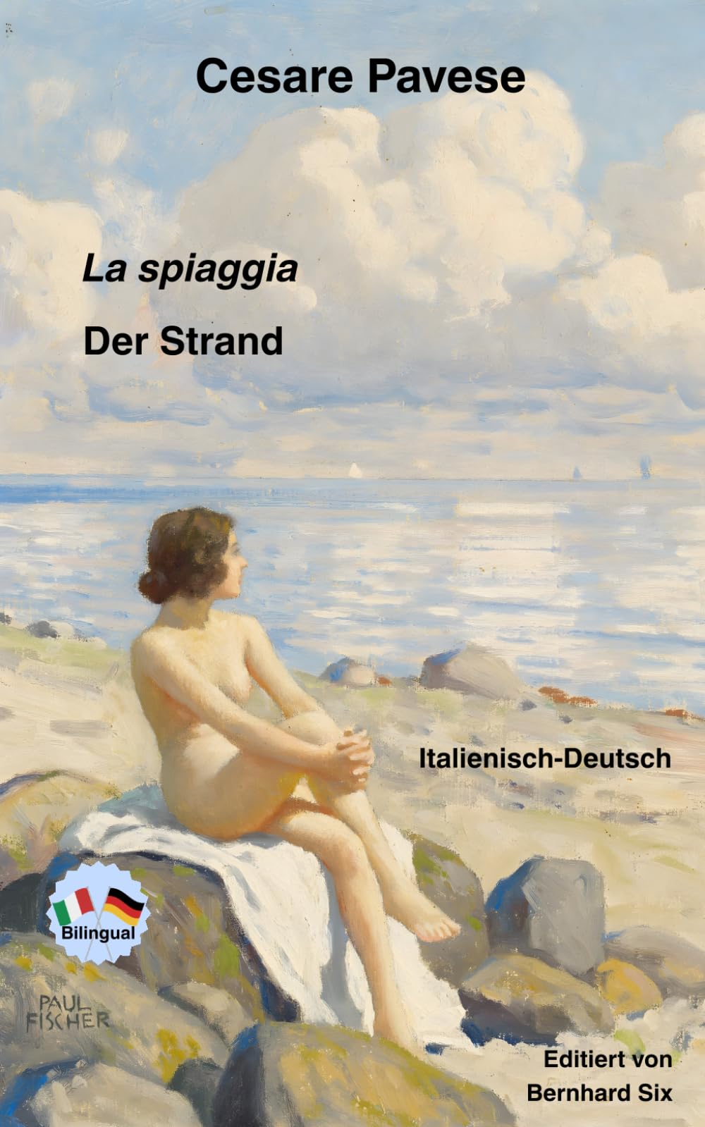 Cesare Pavese - La spiaggia - Der Strand - Zweisprachig Italienisch-Deutsch: Bilingualer Paralleltext