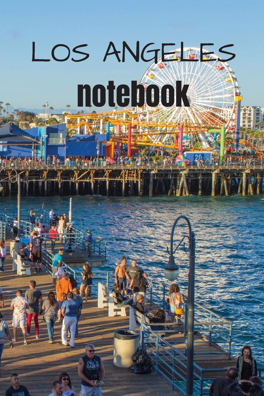Los Angeles Notebook: A cool Los Angeles Photo Cover Notebook | Journal | Planner | Diary | Travel Notebook - 6x9 - 120 Pages - Wide Ruled Line Paper