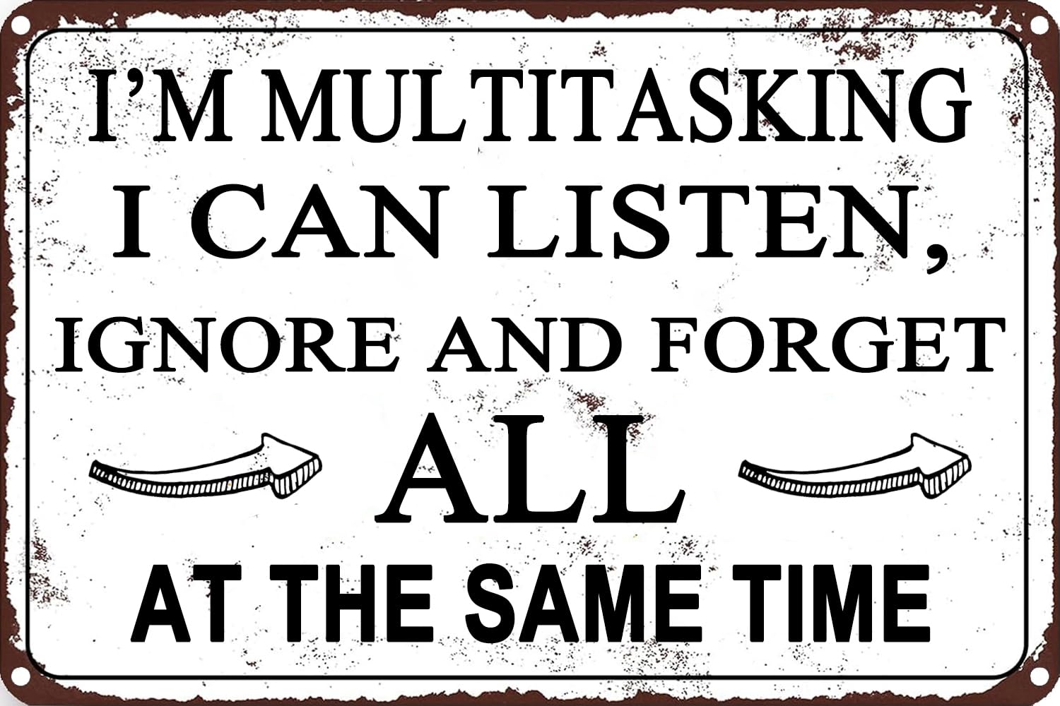 peiyeety Funny Sarcastic Metal Tin Signs I'm Multitasking I Can Listen Ignore And Forget All At The Same Time Sign for Bar Office Man Cave Garage Sign Wall Decor 8x12 Inches