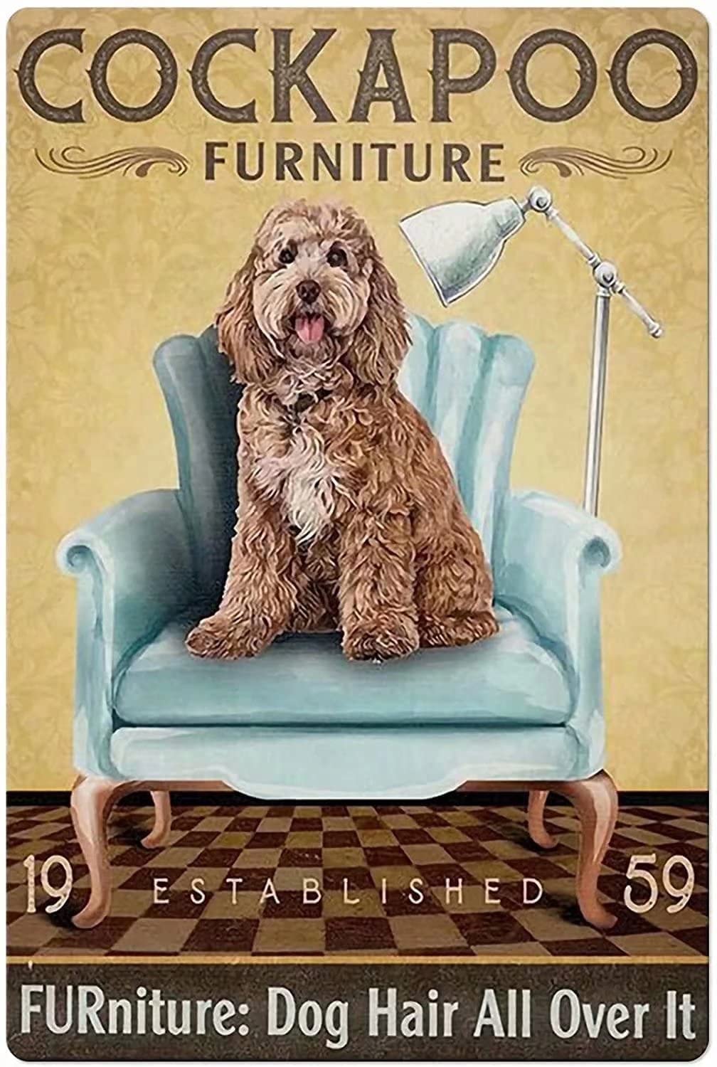 Tin Sign Cockapoo Furniture Vintage Retro Collectible tin Sign Wall Decoration Poster Home bar Restaurant Garage Cafe Art Metal Sign Gift 12x8 Inch