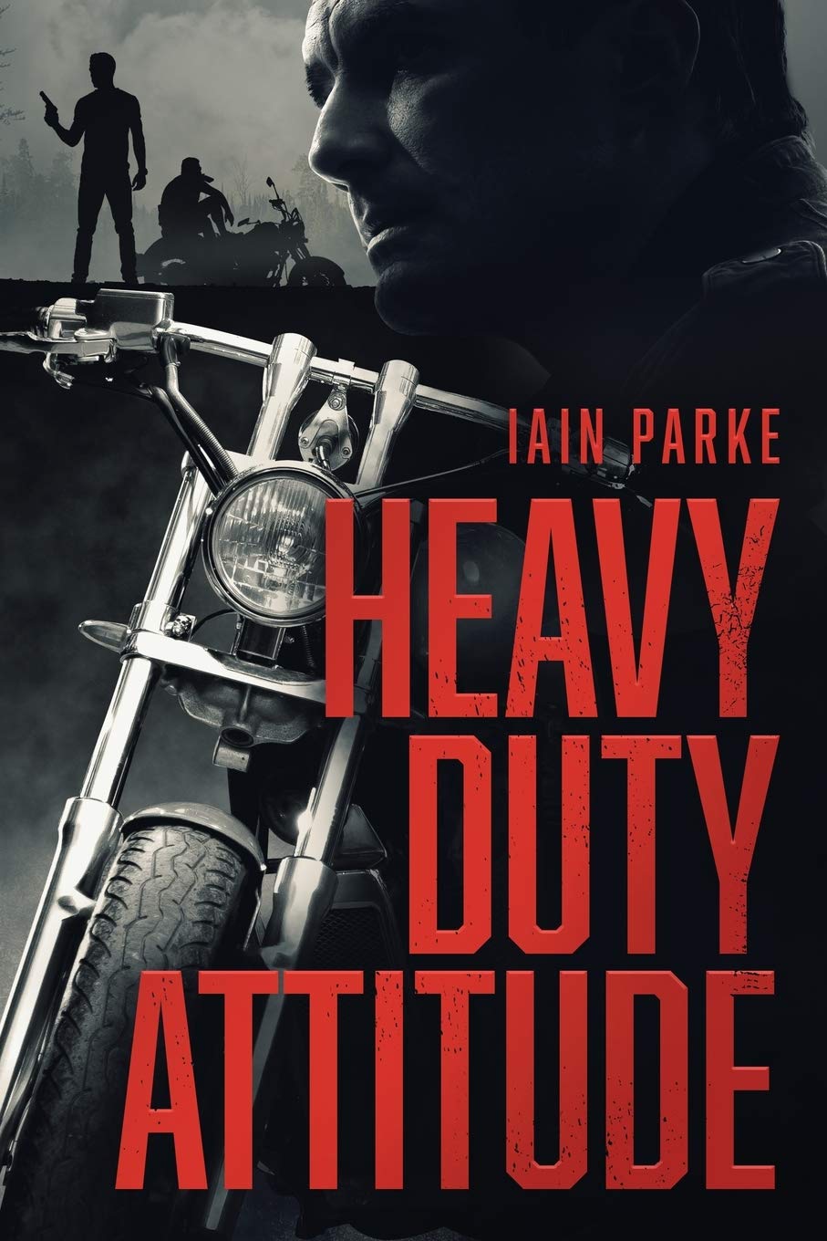 Heavy Duty Attitude: Book Two in The Brethren Trilogy - Parke, Mr Iain