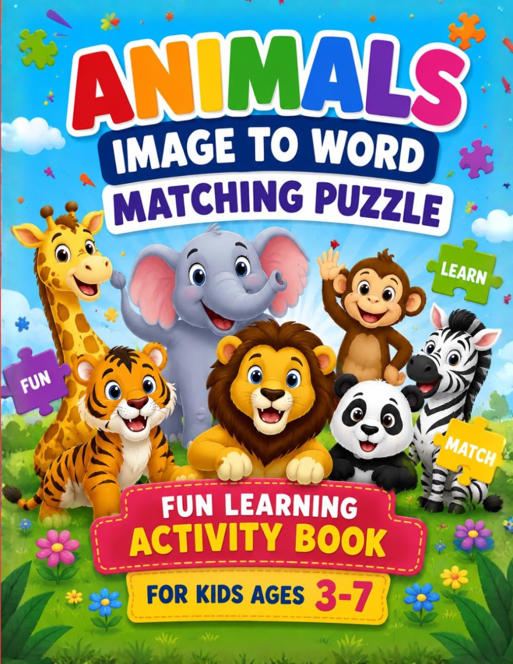 Animals Image to Word Matching Puzzle: Fun Learning Activity Book for Kids Ages 3-7 | Match Animals with Words, Build Vocabulary & Improve Early Learning Skills