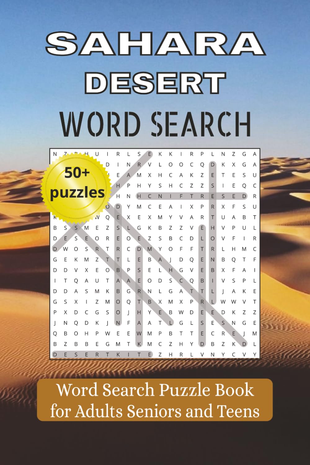 SAHARA DESERT WORD SEARCH: Perfect for adults, teens, travelers and geography lovers | 50+ Puzzles | Solutions Included
