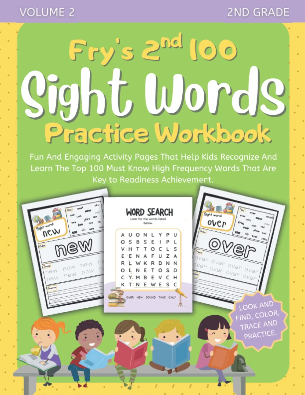 Fry's 2nd 100 Sight Words Practice Workbook: Fun And Engaging Activity Pages That Help Kids Recognize And Learn The Top 100 Must Know High Frequency