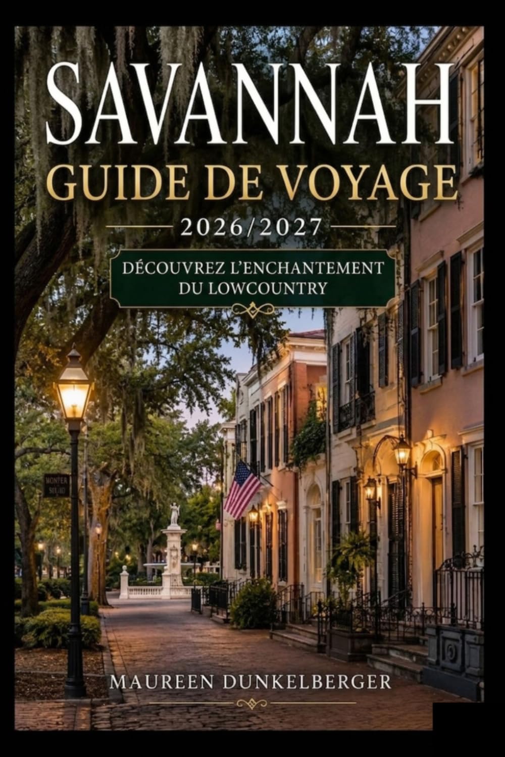 Guide de voyage Savannah 2026/2027 : Découvrez le charme envoûtant du Lowcountry