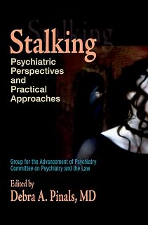 Stalking: Psychiatric Perspectives and Practical Approaches
