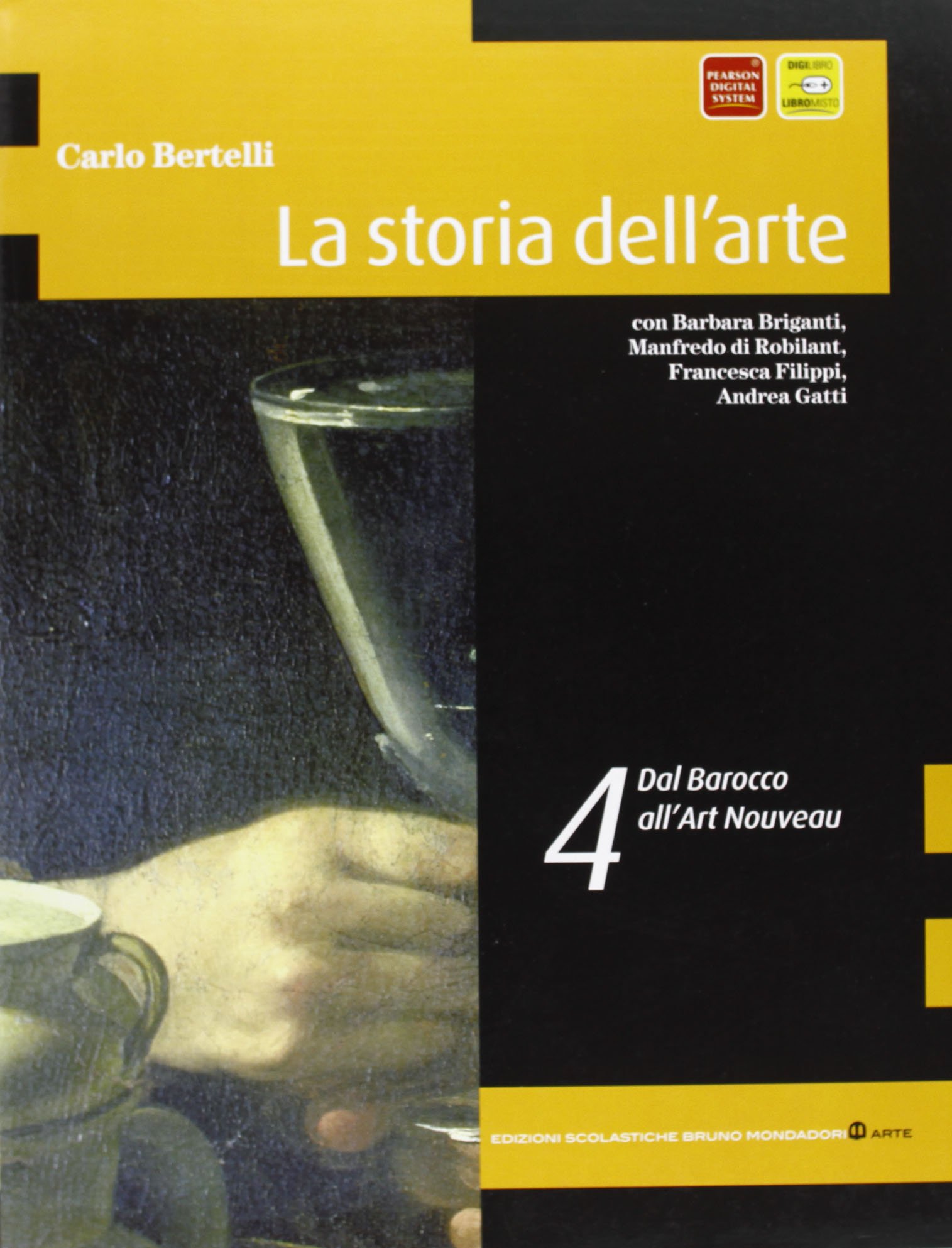 La storia dell'arte. Per il Liceo scientifico. Dal barocco all'art nouveau (Vol. 4)