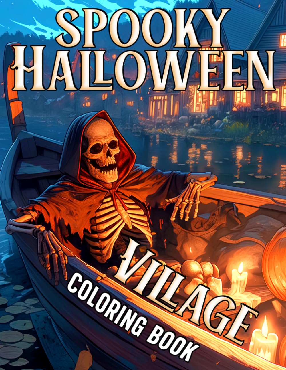 Spooky Halloween Village Coloring Book: Eerie Autumn Adventure Coloring Pages with Haunted Villages, Cozy Town Scenes, and Whimsical Spooky Art for All Ages