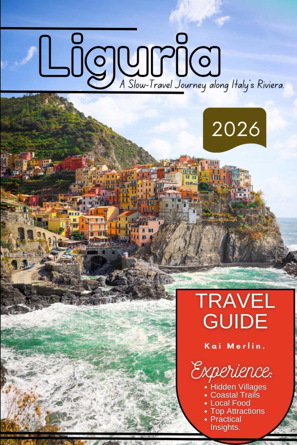 Liguria Travel Guide 2026 (WanderSphere: The Global Travel Collection)