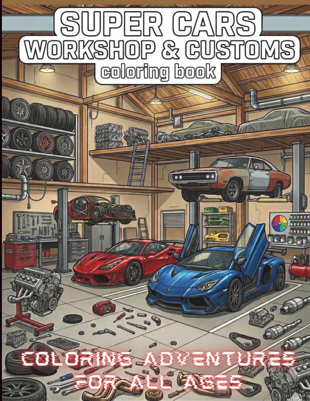 Sports Cars Coloring Book: Supercars ,Hipercars,Modern, Classics, Race, Luxury, 50 Detailed ,COLORING ADVENTURES FOR ALL AGES