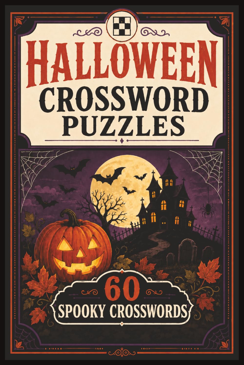Halloween Crossword Puzzles: 60 Spooky Crosswords for Adults, Families and Seniors, Answers included
