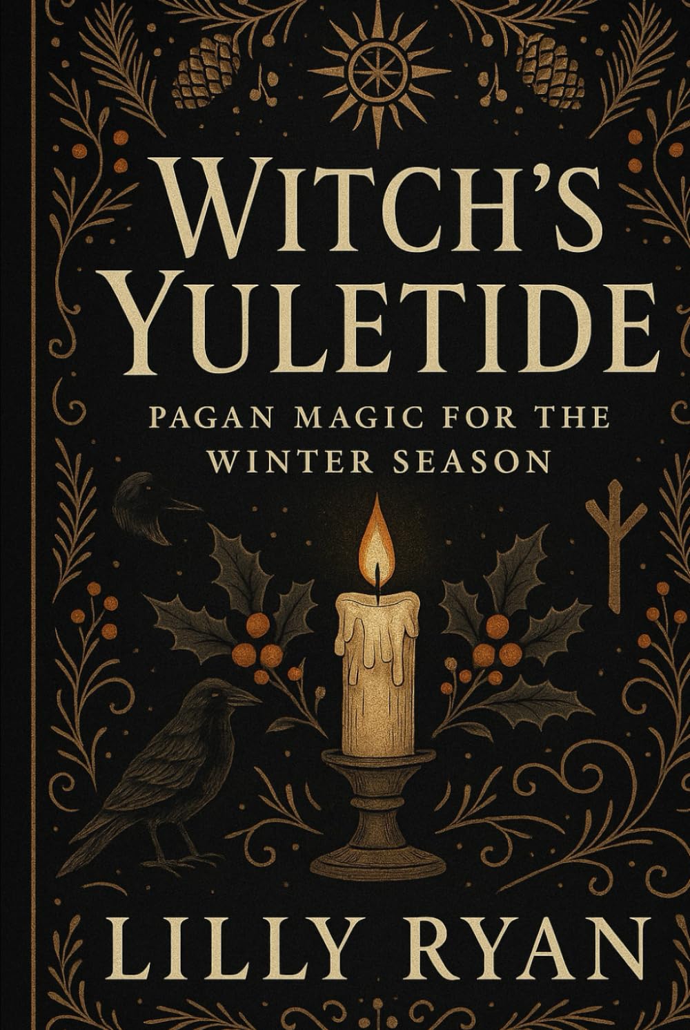 Witch’s Yuletide: Pagan Magic for the Winter Season