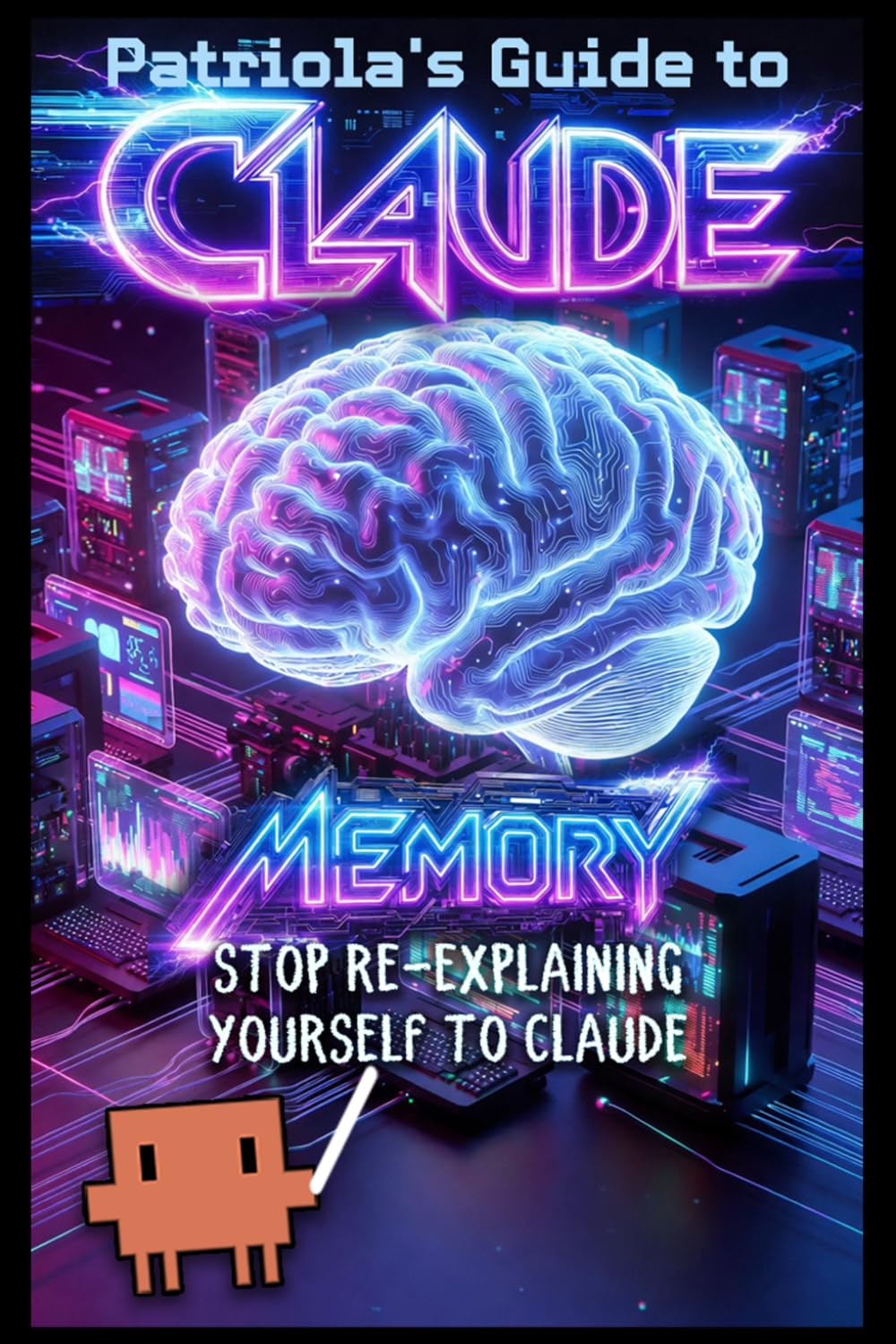Patriola's Guide to Claude: Memory: Stop Re-Explaining Yourself to Claude