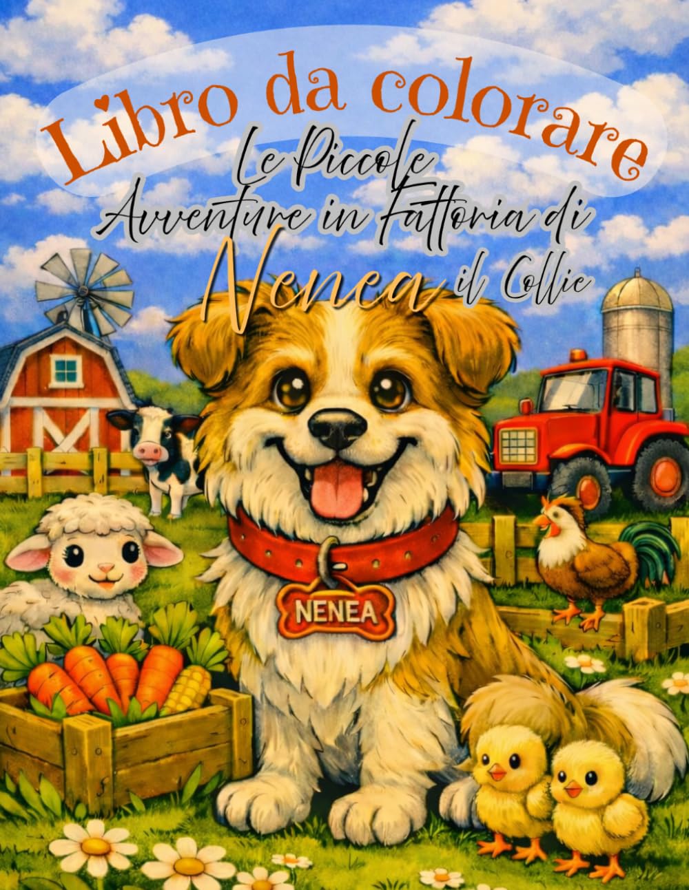 Le piccole avventure in fattoria di Nenea il collie: Libro da colorare
