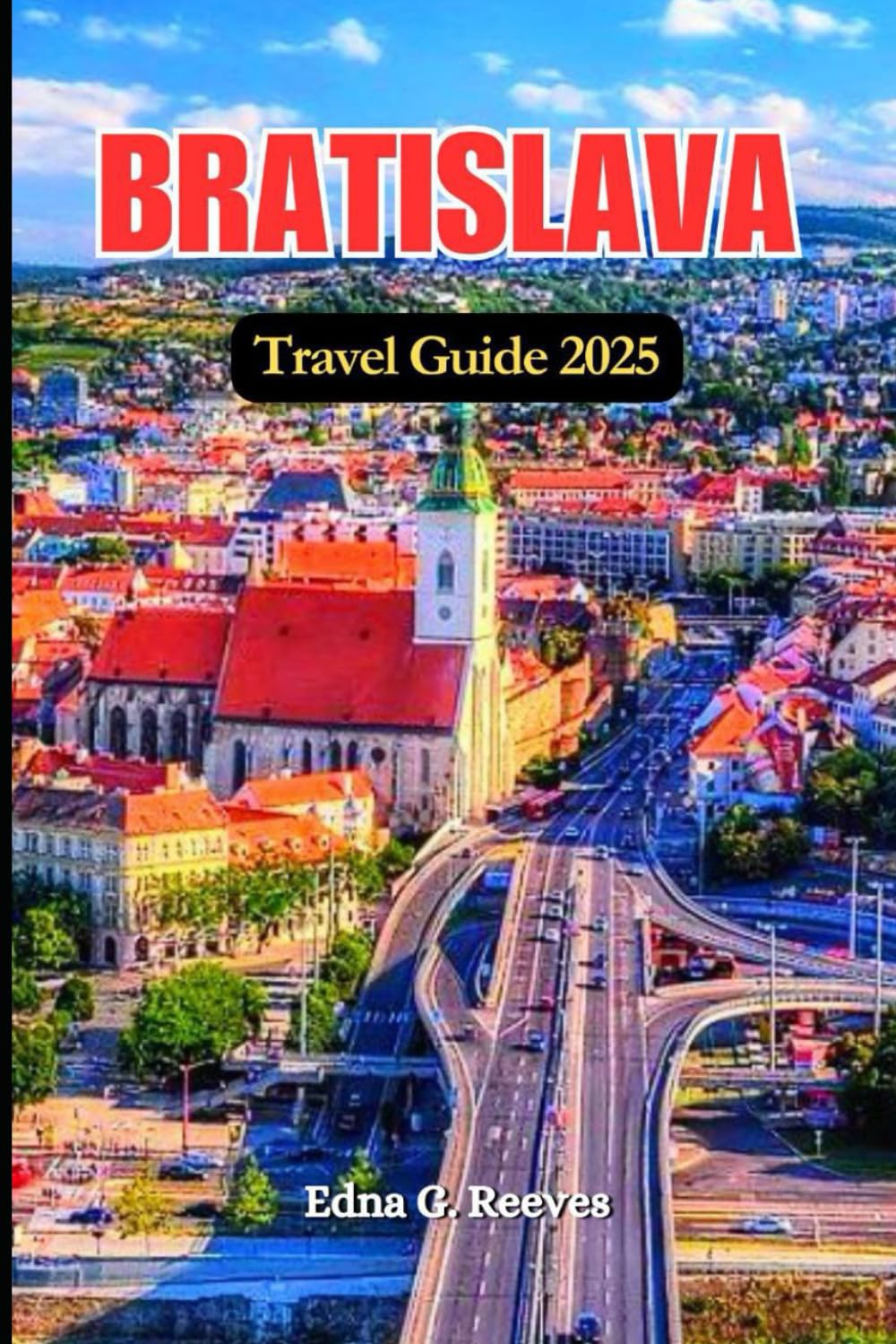 Bratislava Travel Guide 2025: Your Insider Guide to Exploring Iconic Sights, Local Life, Nature Escapes and Adventures in Bratislava, Slovakia’s Vibrant Capital.