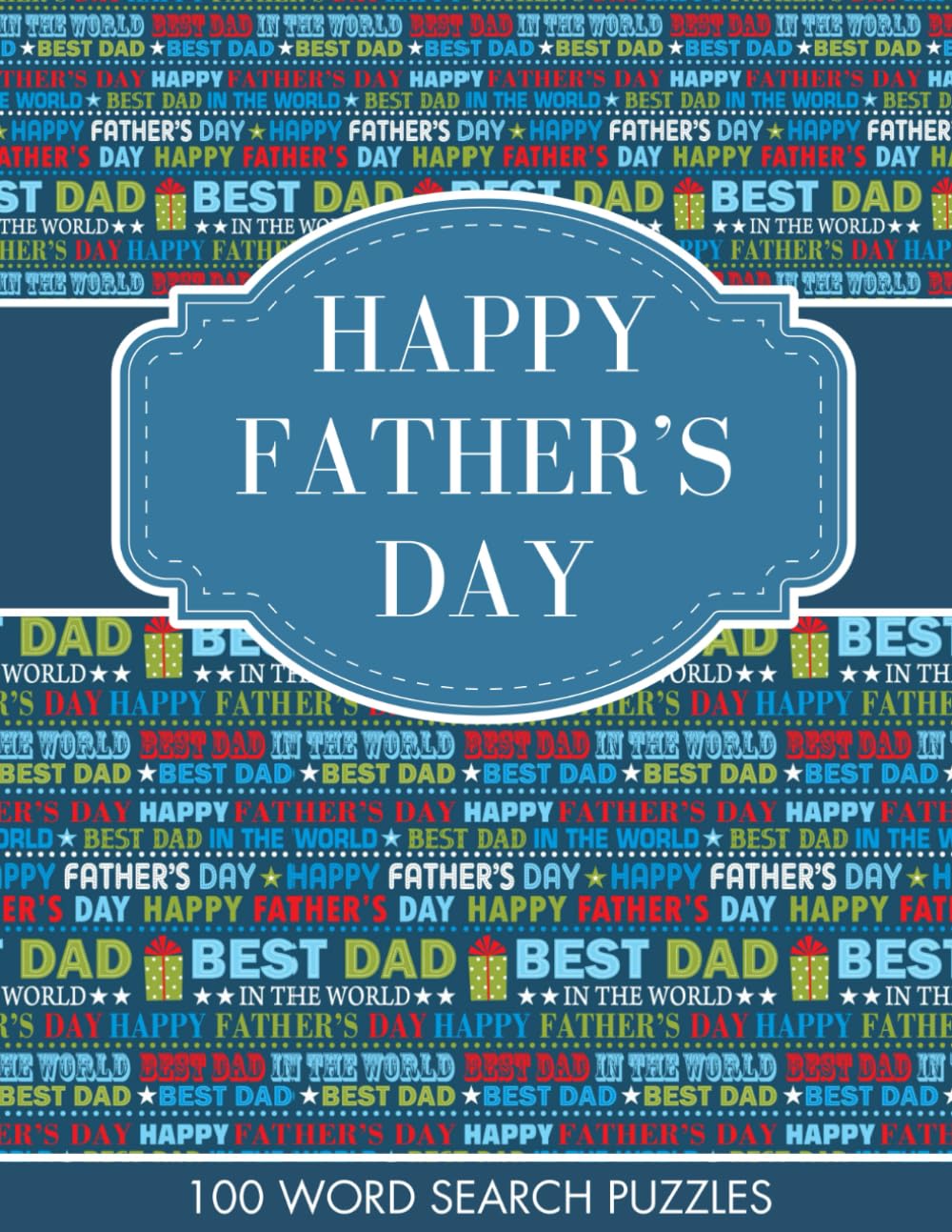 Father's Day Word Search: 100 Puzzles with Solutions, One per Page, 2100 Words