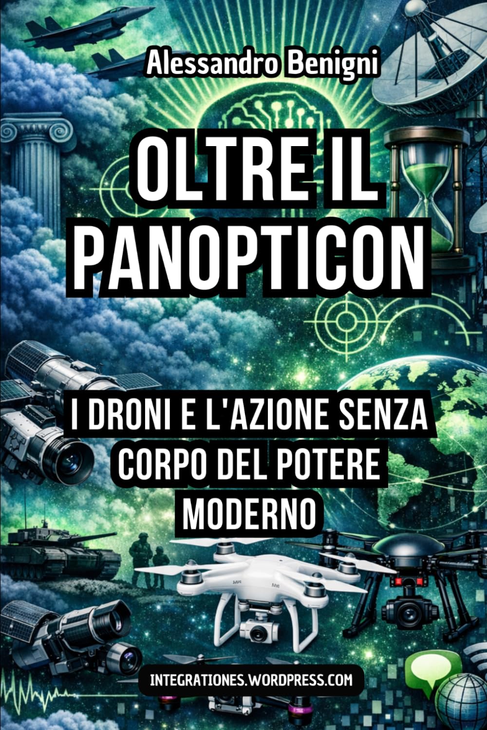 Oltre il Panopticon. I droni e l'azione senza corpo del potere moderno.