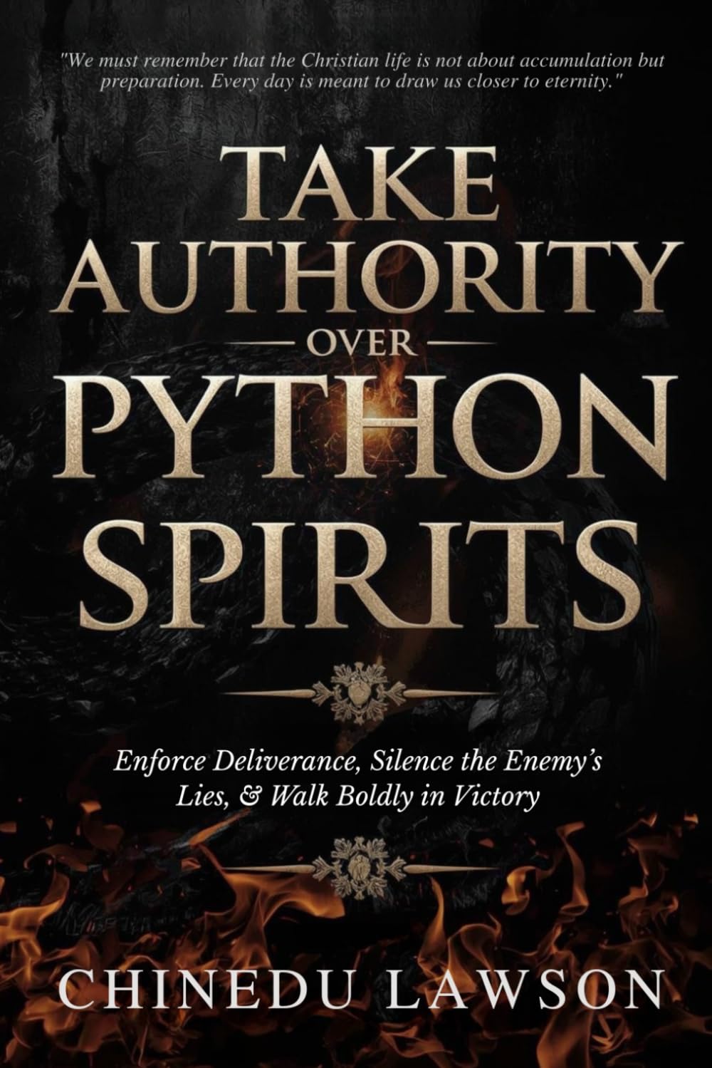 Take Authority Over Python Spirits: Enforce Deliverance, Silence the Enemy’s Lies, and Walk Boldly in Victory (Serpents, Spirits & the Battle for the Soul)