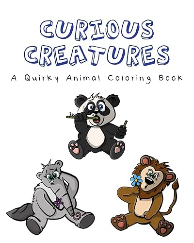 Curious Creatures A Quirky Animal Coloring Book featuring 25 quirky drawings for you to color!