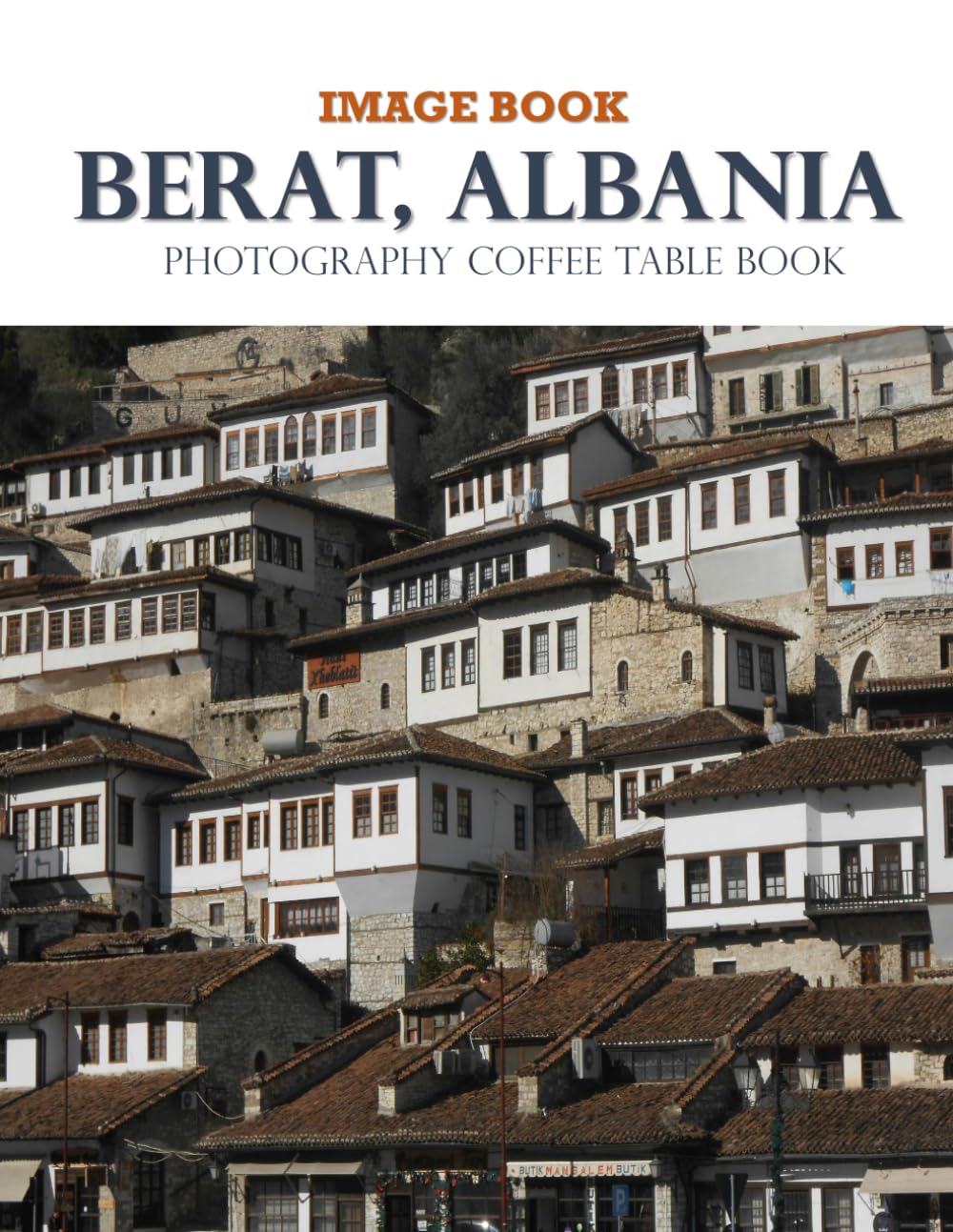 Berat , Albania: Wonderful pictures that give you an idea of an amazing country, the style of buildings, castles, etc., for all travel lovers.