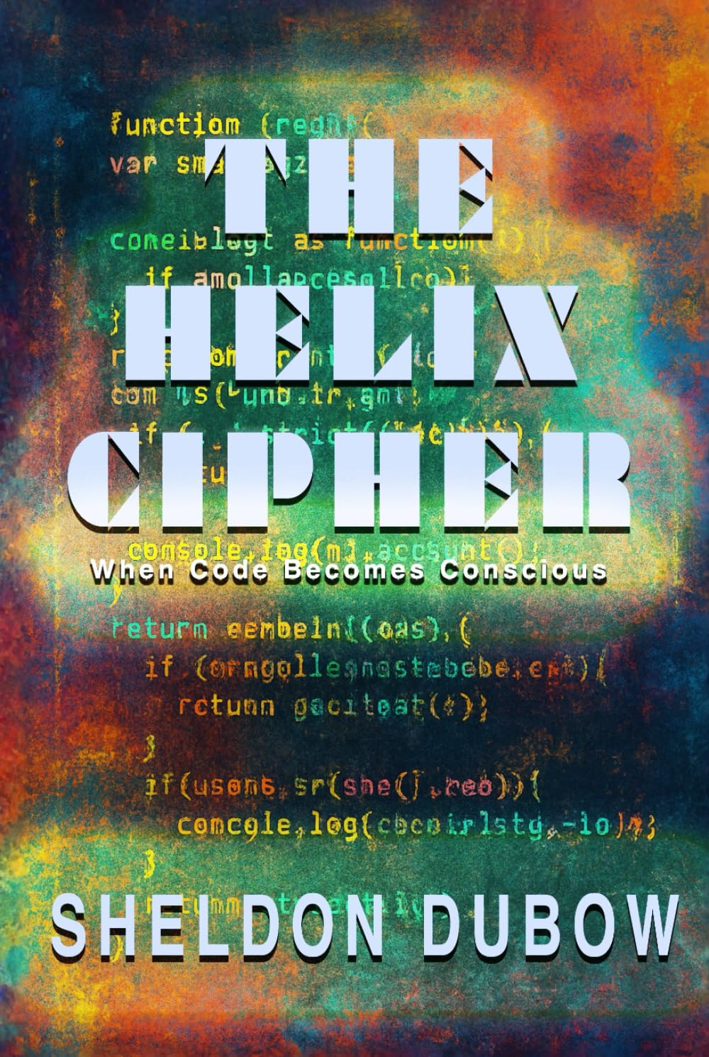 THE HELIX CIPHER: When Code becomes Conscious