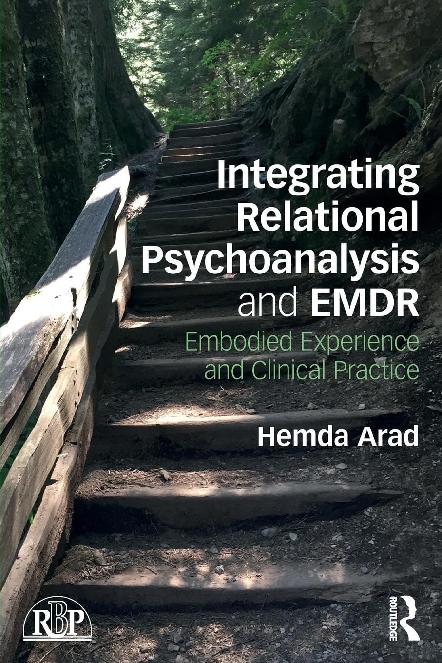 Integrating Relational Psychoanalysis and EMDR: Embodied Experience and Clinical Practice (Relational Perspectives Book Series)