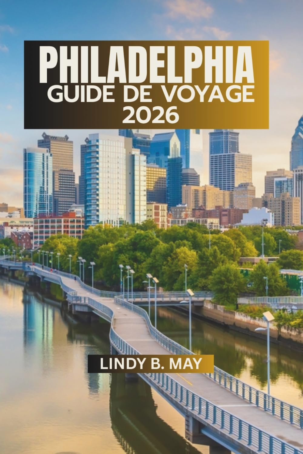 PHILADELPHIE GUIDE DE VOYAGE 2026: Plus qu'une destination — une ville que l'on découvre, pas seulement qu'on visite.