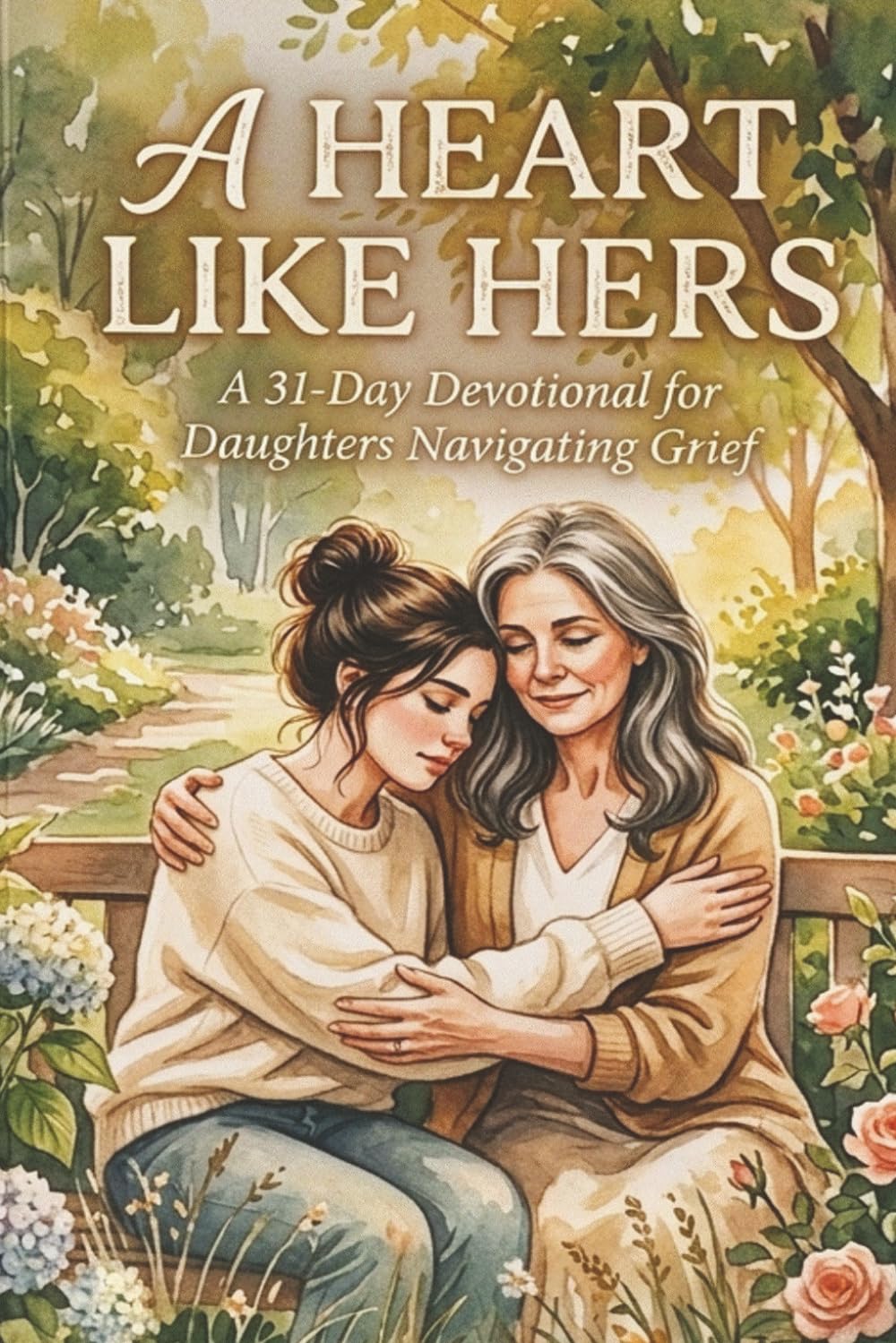 A Heart Like Hers: A 31-Day Devotional for Daughters Navigating Grief