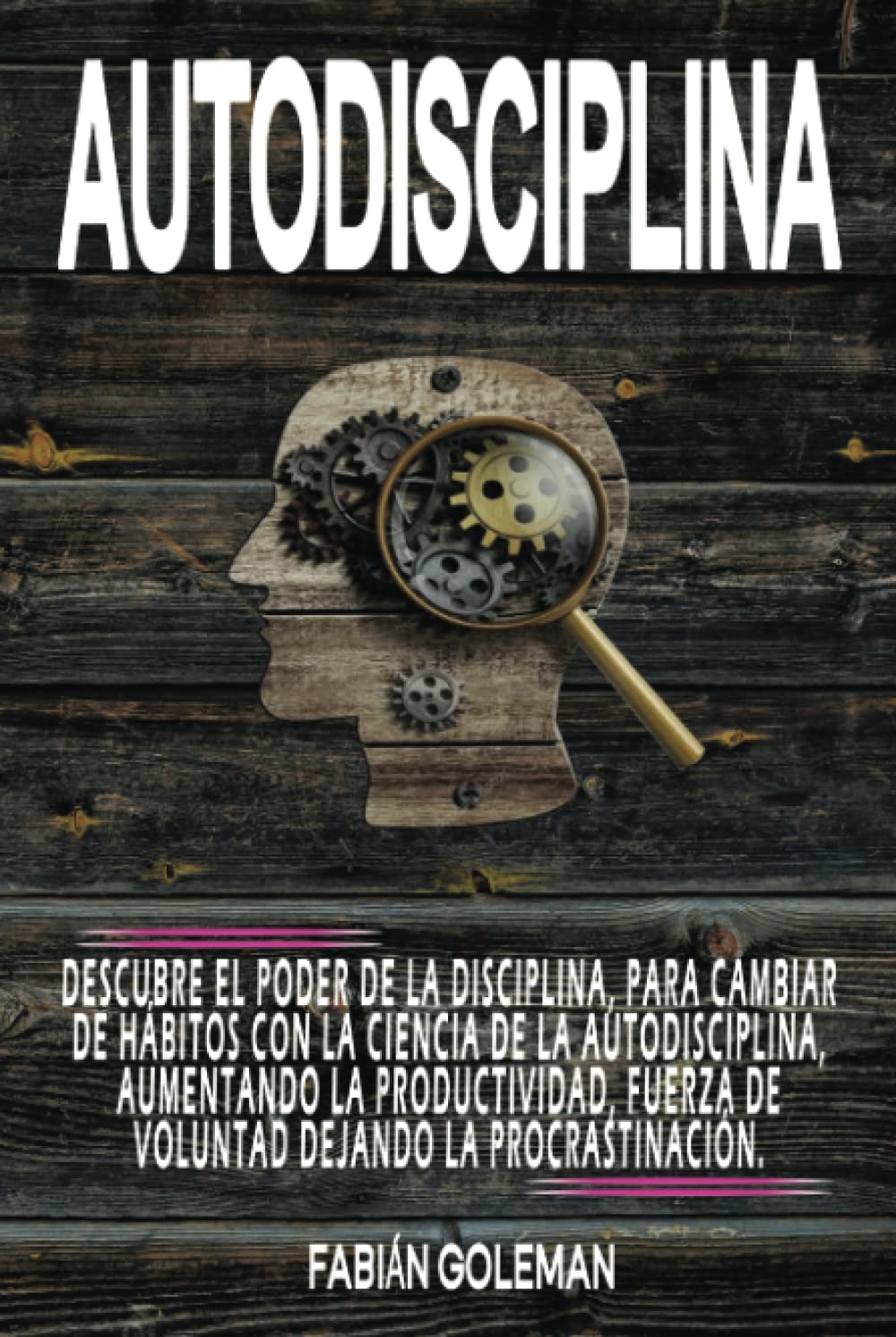 Buy Autodisciplina: Descubre el Poder de la disciplina, para Cambiar de ...