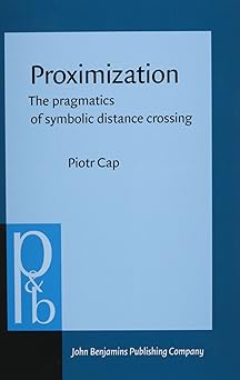 Proximization: The pragmatics of symbolic distance crossing: 232 book cover