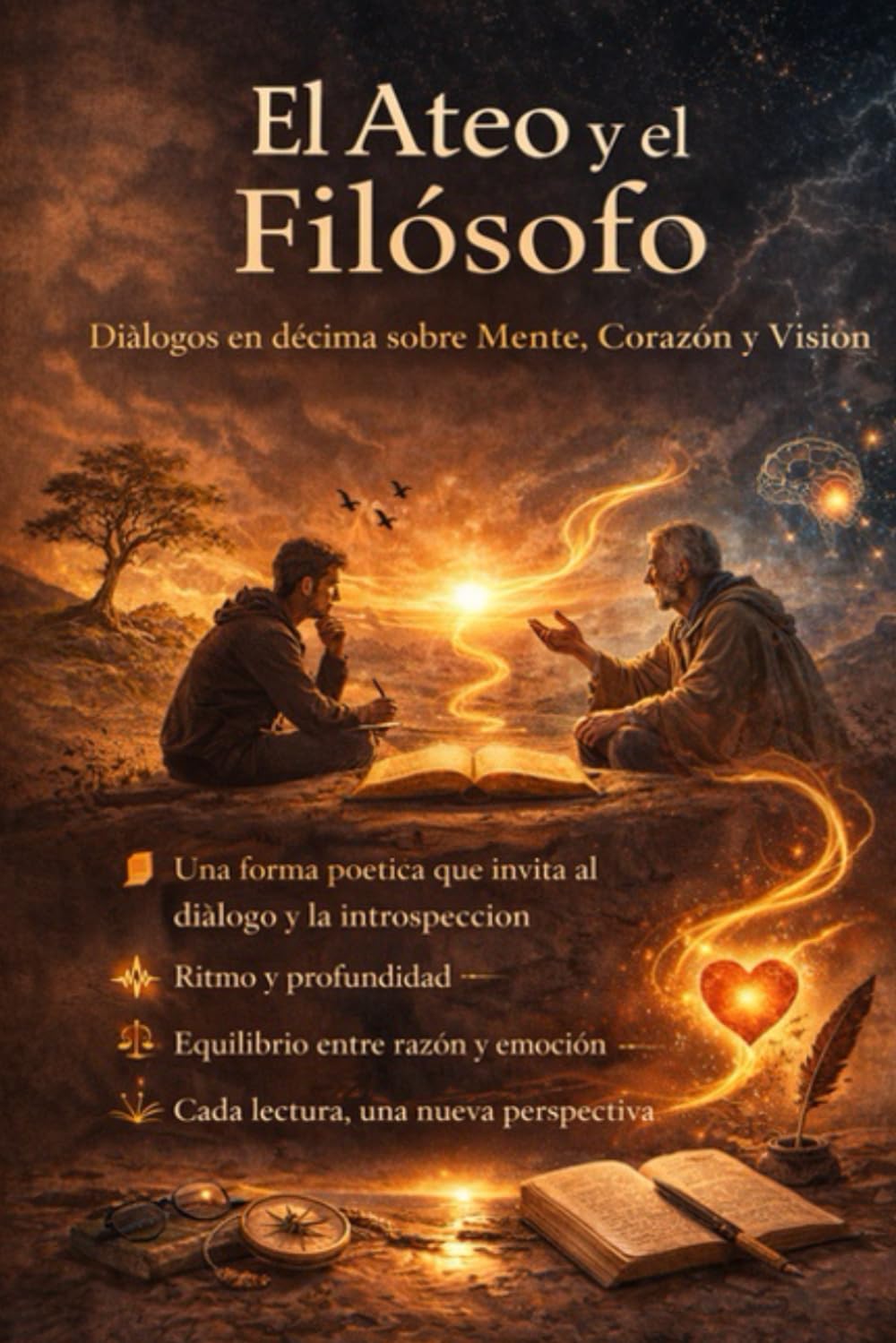 El Ateo y el Filosofo: Diálogos sobre mente, corazón y visión
